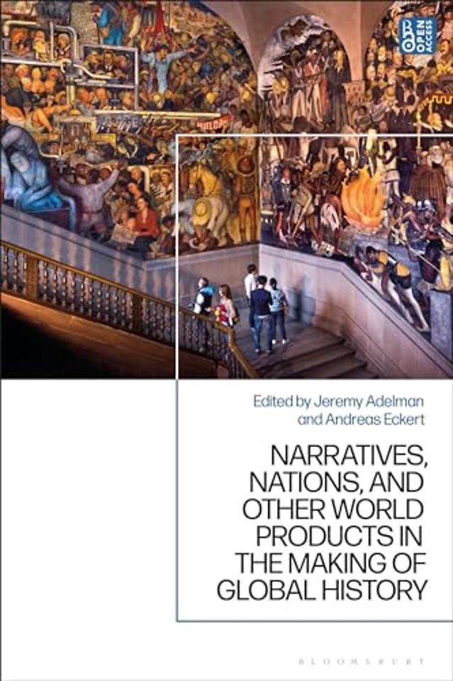 Narratives, Nations, and Other World Products in the Making of Global History