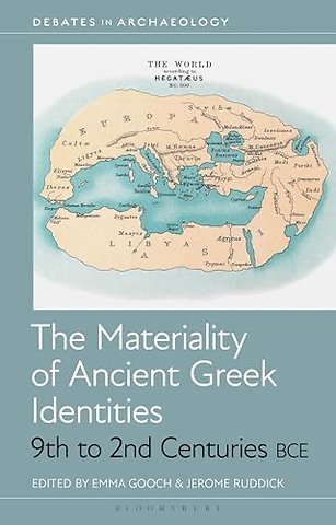 The Materiality of Ancient Greek Identities, 9th to 2nd Centuries BCE