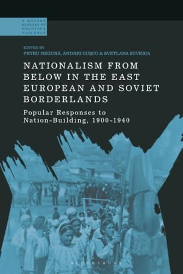 Nationalism From Below in the East European and Soviet Borderlands