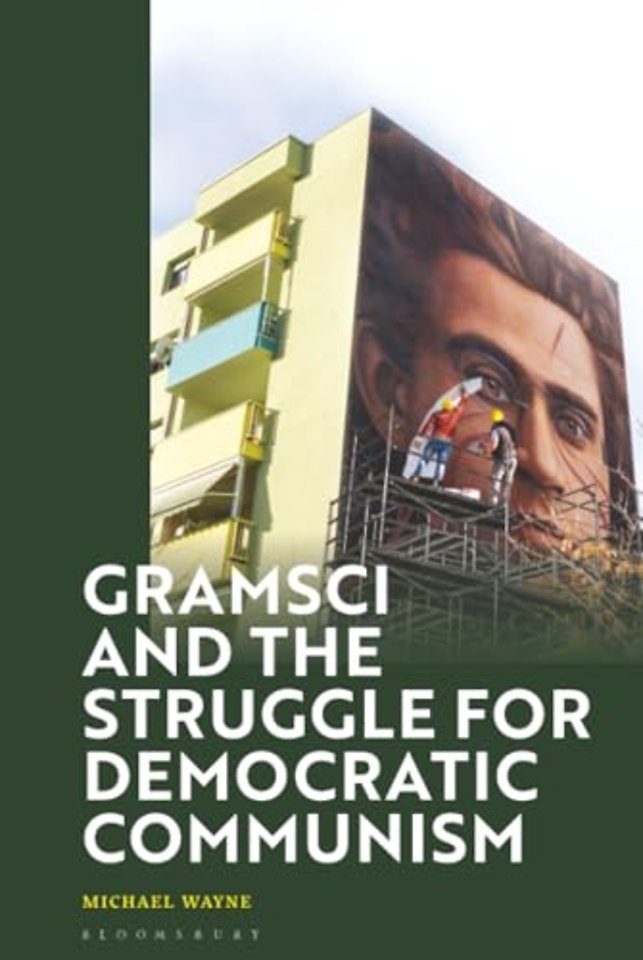 Gramsci and the Struggle for Democratic Communism