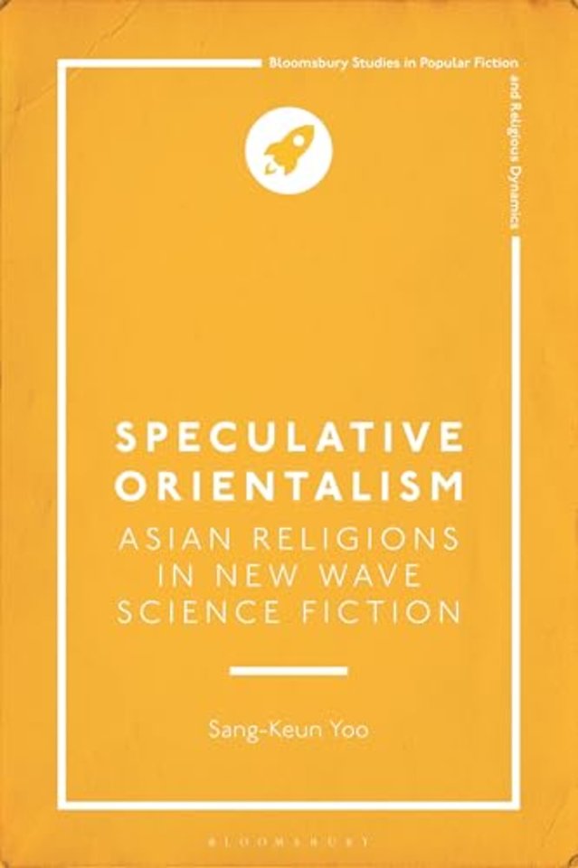 Speculative Orientalism: Asian Religions in New Wave Science Fiction