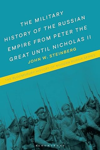 The Military History of the Russian Empire from Peter the Great until Nicholas II