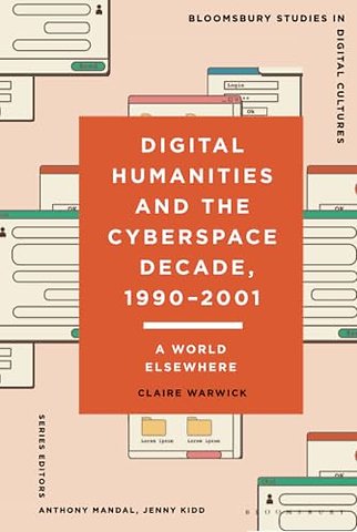 Digital Humanities and the Cyberspace Decade, 1990-2001