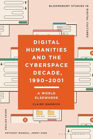 Digital Humanities and the Cyberspace Decade, 1990-2001