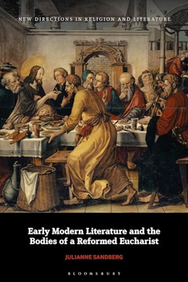 Early Modern Literature and the Bodies of a Reformed Eucharist