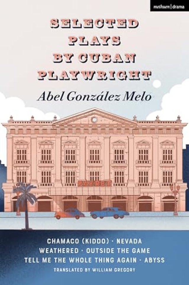 Selected Plays by Cuban Playwright Abel Gonzalez Melo