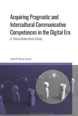 Acquiring Pragmatic and Intercultural Communicative Competences in the Digital Era