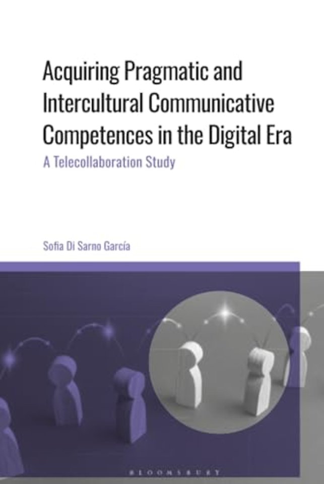 Acquiring Pragmatic and Intercultural Communicative Competences in the Digital Era