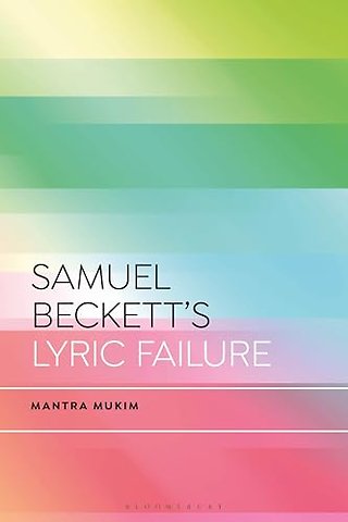 Samuel Beckett's Lyric Failure