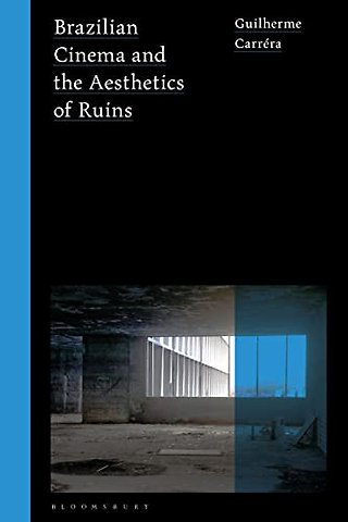 Brazilian Cinema and the Aesthetics of Ruins