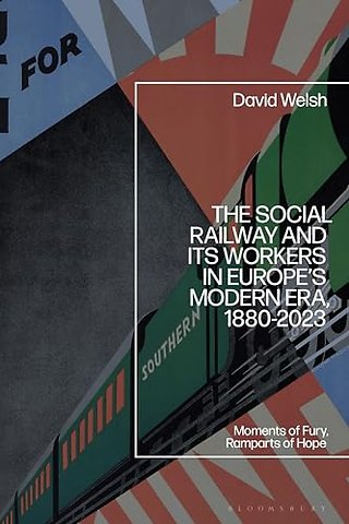The Social Railway and Its Workers in Europe’s Modern Era, 1880-2023