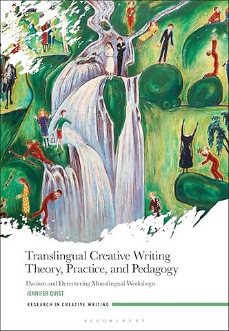 Translingual Creative Writing Theory, Practice, and Pedagogy
