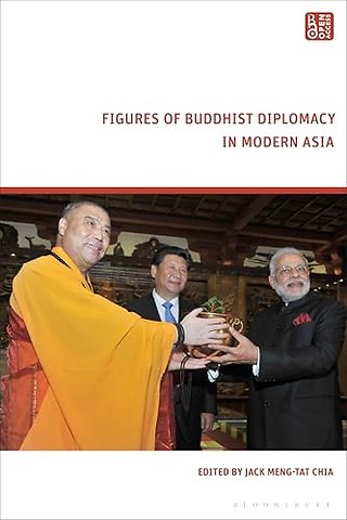 Figures of Buddhist Diplomacy in Modern Asia