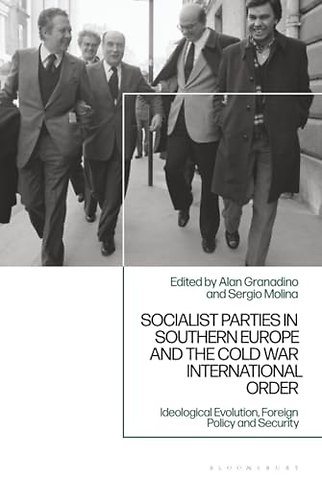 Socialist Parties in Southern Europe and the Cold War International Order