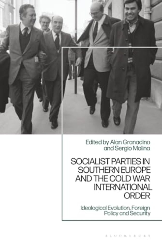 Socialist Parties in Southern Europe and the Cold War International Order