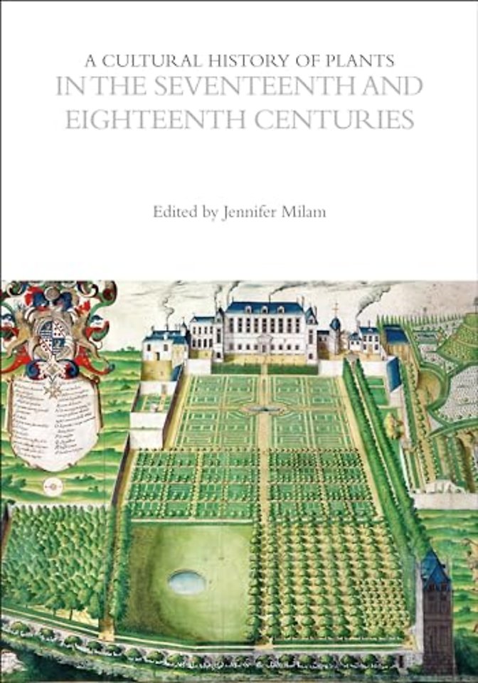 A Cultural History of Plants in the Seventeenth and Eighteenth Centuries