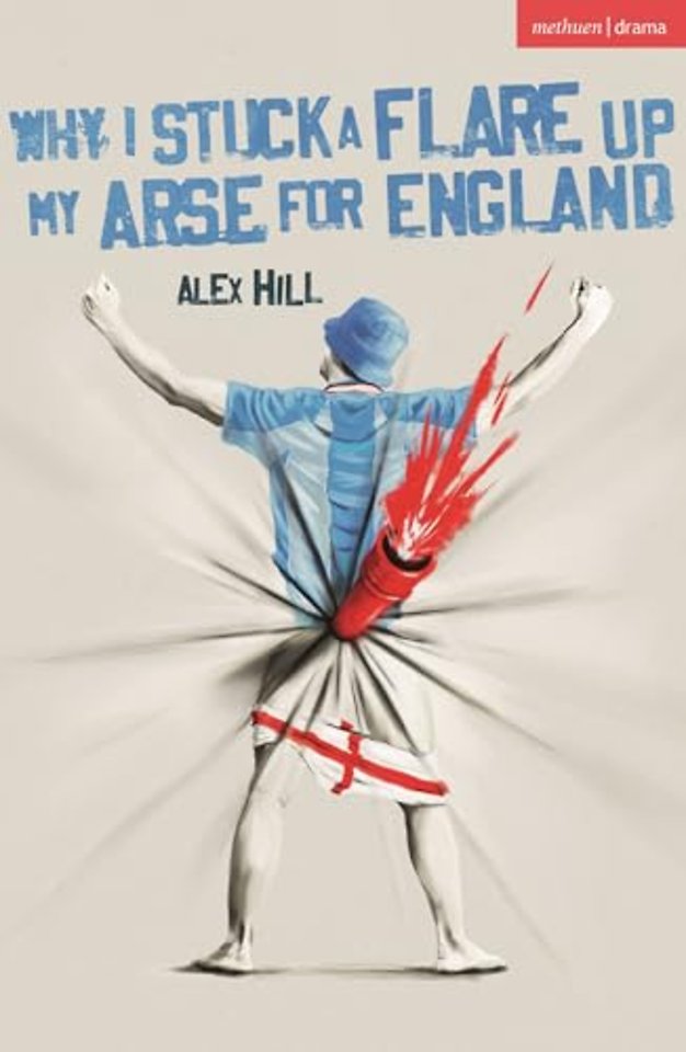 Why I Stuck a Flare Up My Arse for England