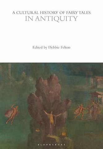 A Cultural History of Fairy Tales in Antiquity