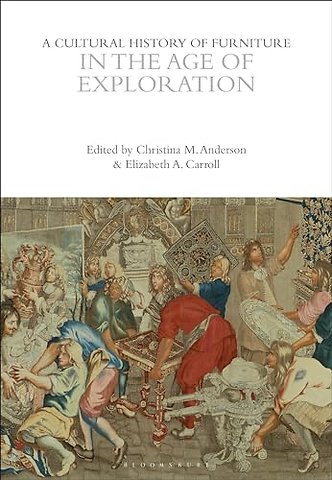 A Cultural History of Furniture in the Age of Exploration