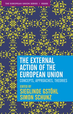External Action of the European Union Concepts, Approaches,