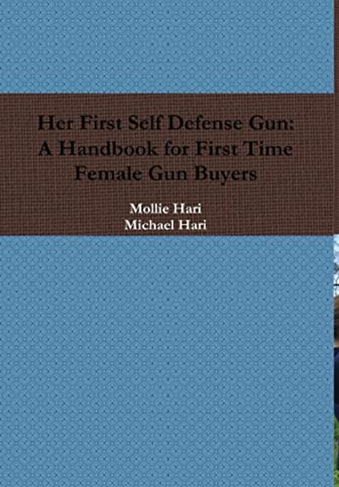 Her First Self Defense Gun: A Handbook for First Time Female Gun Buyers