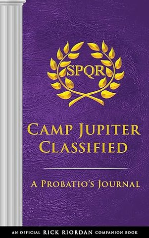 The Trials of Apollo: Camp Jupiter Classified-An Official Rick Riordan Companion Book