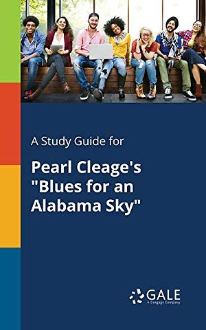 A Study Guide for Pearl Cleage's "Blues for an Alabama Sky"