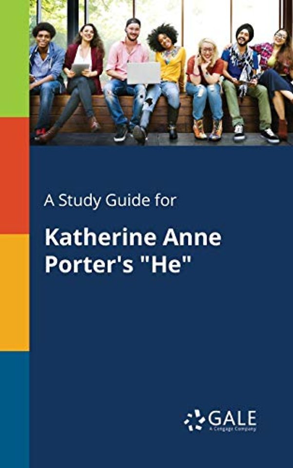 A Study Guide for Katherine Anne Porter's "He"