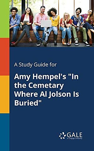 A Study Guide for Amy Hempel's "In the Cemetary Where Al Jolson Is Buried"