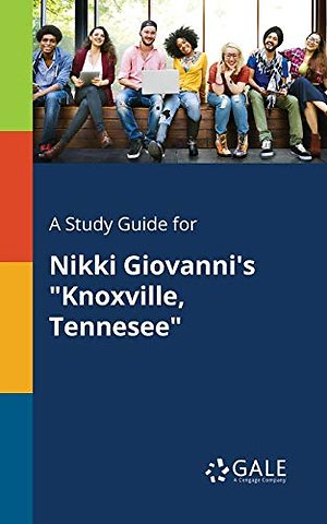 A Study Guide for Nikki Giovanni's "Knoxville, Tennesee"