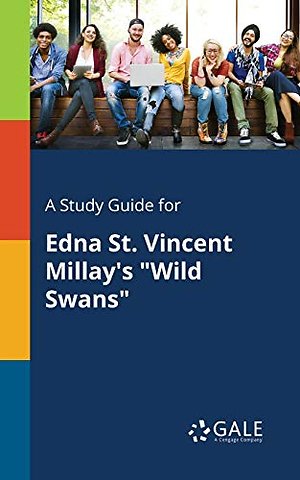 A Study Guide for Edna St. Vincent Millay's "Wild Swans"
