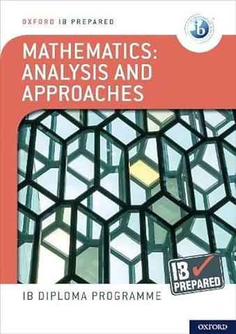 Oxford IB Diploma Programme: IB Prepared: Mathematics analysis and approaches