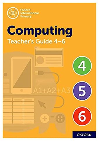 Oxford International Computing: Oxford International Computing Teacher Guide (Levels 4-6)