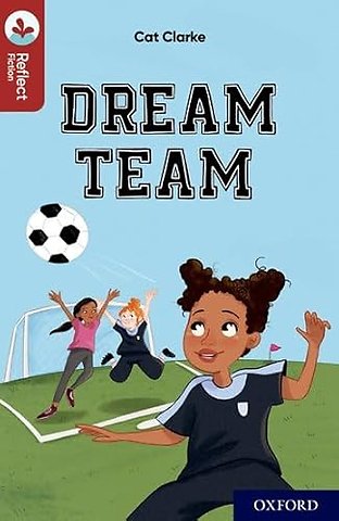 Oxford Reading Tree TreeTops Reflect: Oxford Reading Level 15: Dream Team