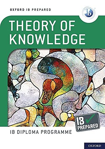 Oxford IB Diploma Programme: IB Prepared: Theory of Knowledge