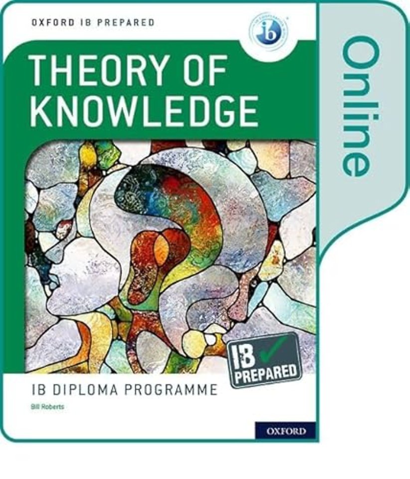 Oxford IB Diploma Programme: Oxford IB Diploma Programme: IB Prepared: Theory of Knowledge (Online)