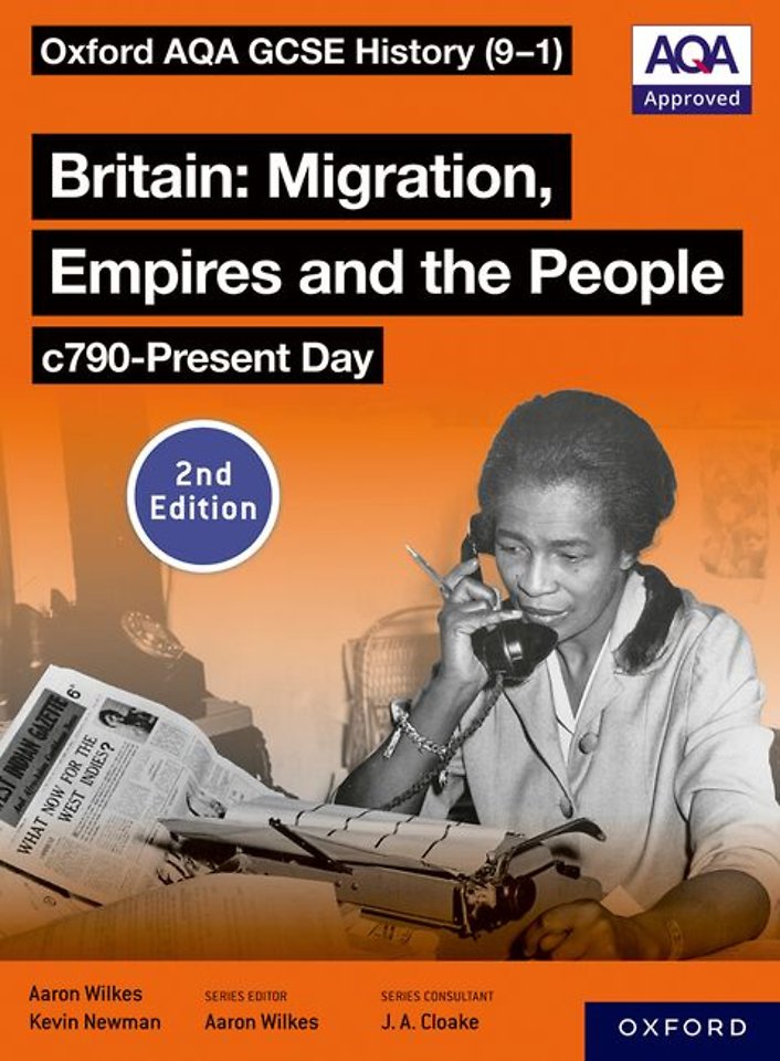 Oxford AQA GCSE History (9-1): Britain: Migration, Empires and the People c790-Present Day Student Book Second Edition