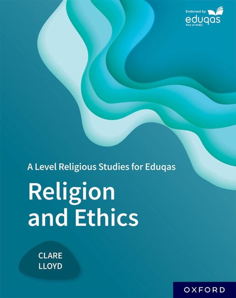 A Level Religious Studies for Eduqas: Religion and Ethics