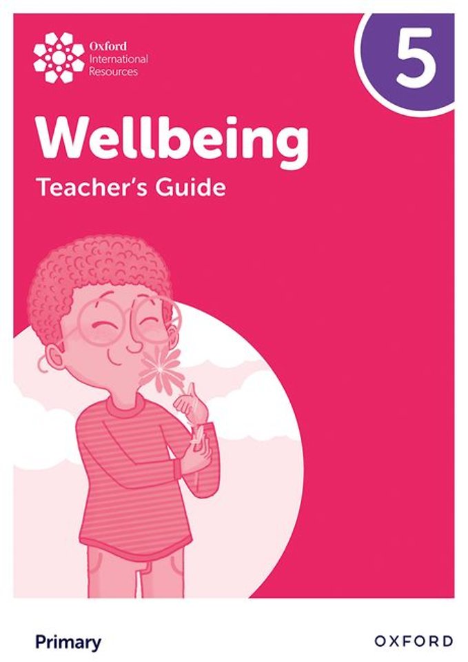 Oxford International Wellbeing: Teacher's Guide 5