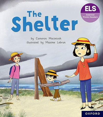 Essential Letters and Sounds: Essential Phonic Readers: Oxford Reading Level 4: The Shelter