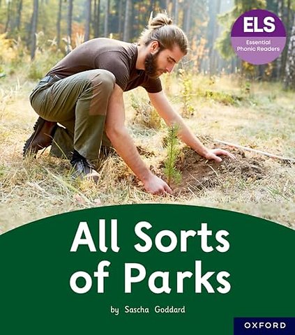 Essential Letters and Sounds: Essential Phonic Readers: Oxford Reading Level 4: All Sorts of Parks