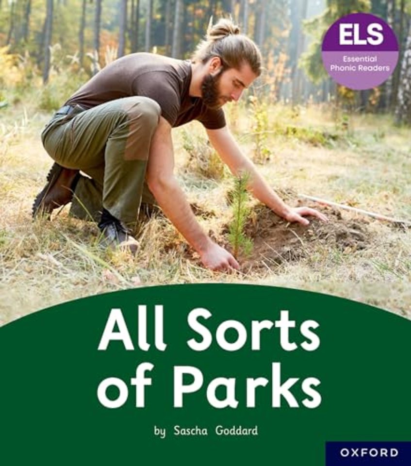 Essential Letters and Sounds: Essential Phonic Readers: Oxford Reading Level 4: All Sorts of Parks