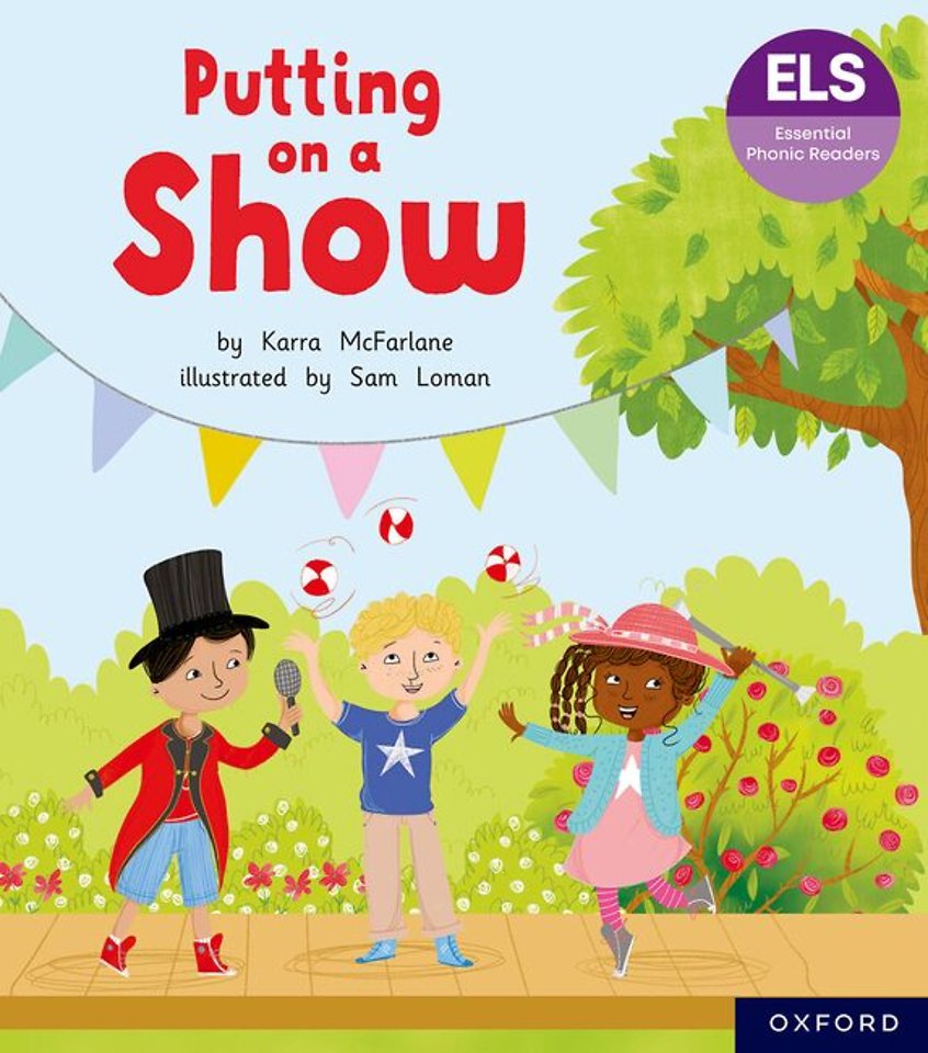 Essential Letters and Sounds: Essential Phonic Readers: Oxford Reading Level 5: Putting on a Show