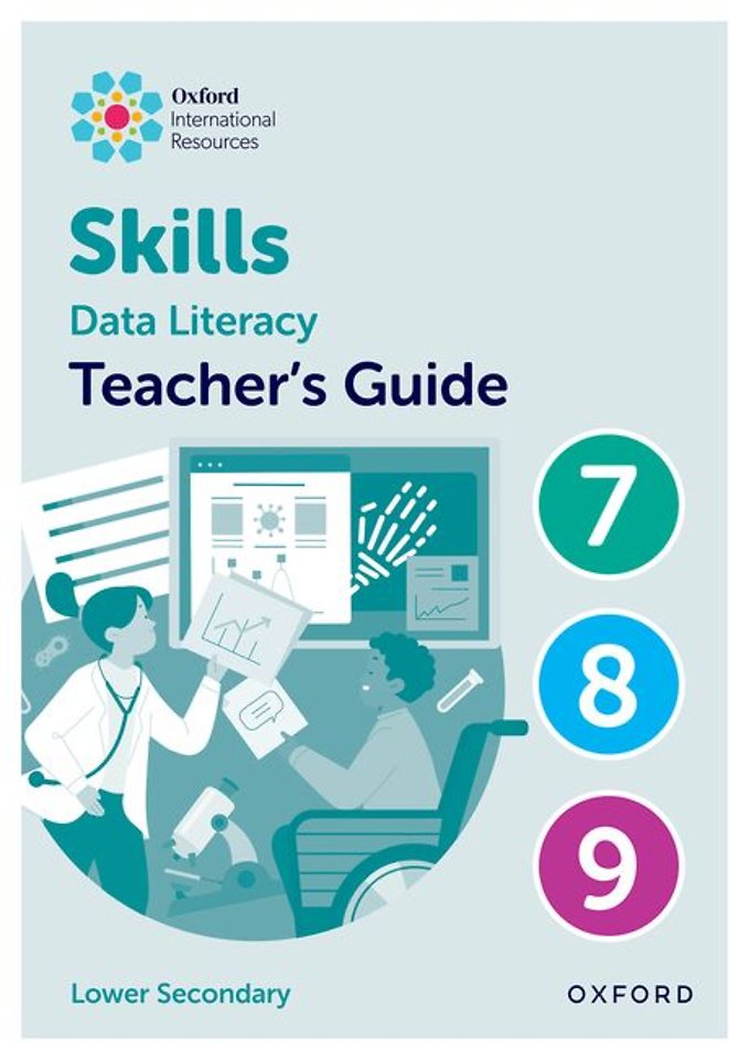 Oxford International Skills: Data Literacy: Teacher's Guide 7-9
