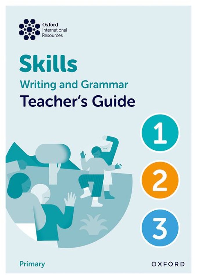Oxford International Resources: Writing and Grammar Skills: Teacher Book Lower Primary
