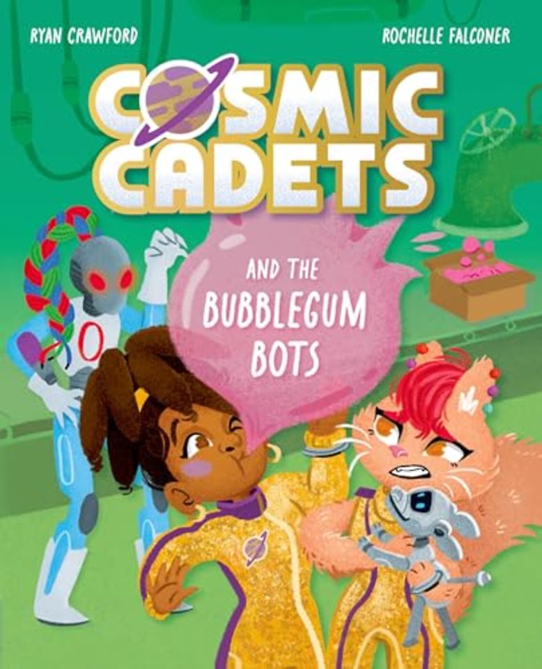 Cosmic Cadets and the Bubblegum Bots
