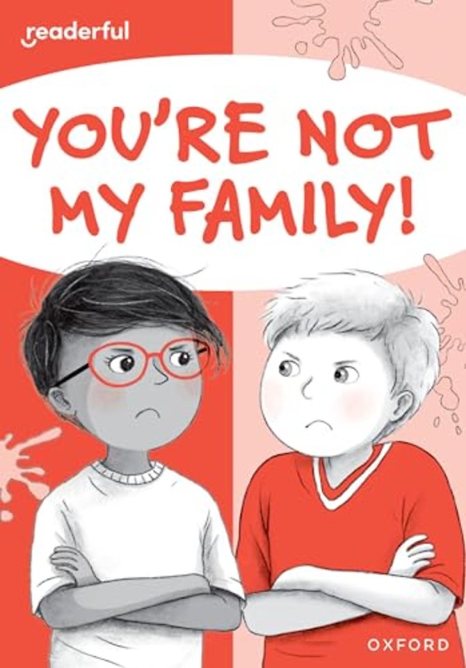 Readerful Rise: Oxford Reading Level 7: You're Not My Family!