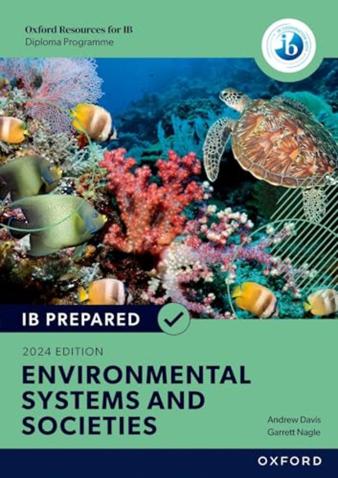Oxford Resources for IB Diploma Programme: IB Prepared Environmental Systems and Societies 2024 Edition (Print & Digital Book)