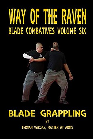 Way of the Raven Blade Combative Volume Six