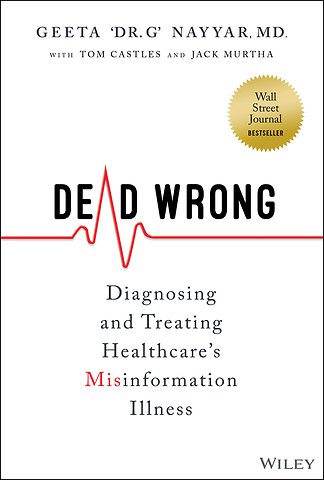 Dead Wrong – Diagnosing and Treating Healthcare′s Misinformation Illness